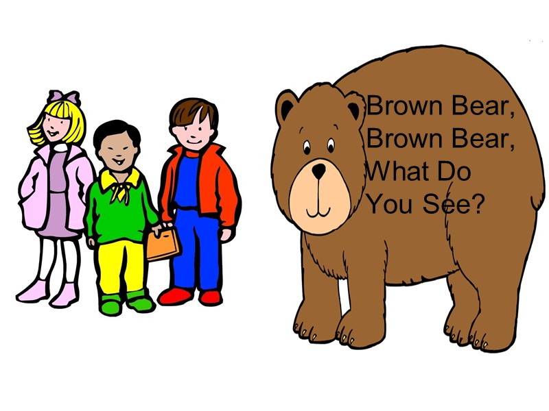 Brown Bear,         Brown Bear,  